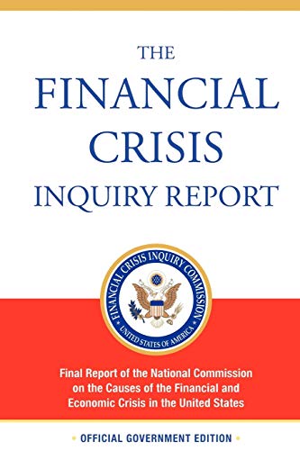 Financial Crisis Inquiry Report, Authorized Edition  Final Report of the Nation [Paperback]