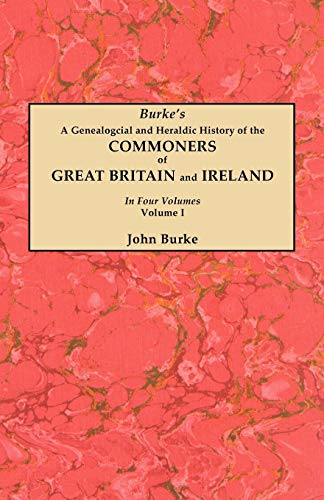 Genealogical and Heraldic History of the Commoners of Great Britain and Ireland. [Paperback]
