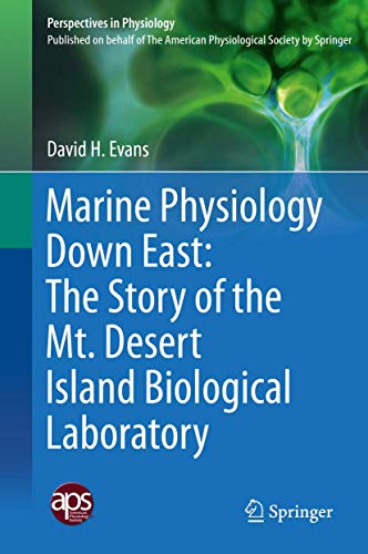 Marine Physiology Down East The Story of the Mt. Desert Island  Biological Labo [Hardcover]
