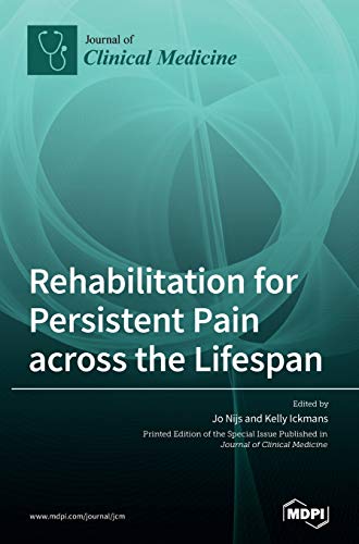 Rehabilitation For Persistent Pain Across The Lifespan