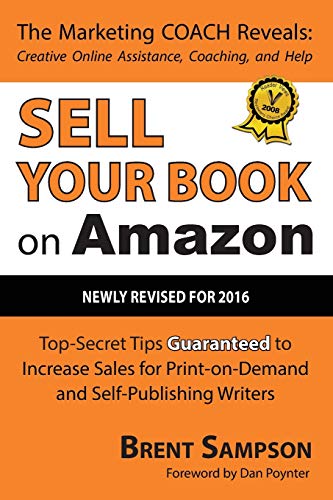 Sell Your Book On Amazon The Book Marketing Coach Reveals Top-Secret  how-To  T [Paperback]