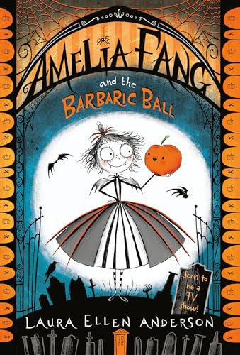 Amelia Fang and the Barbaric Ball [Paperback]
