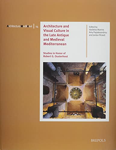 Architecture and Visual Culture in the Late Antique and Medieval Mediterranean  [Paperback]