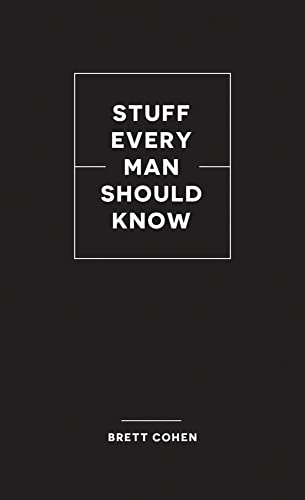 Stuff Every Man Should Know [Hardcover]