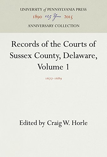 Records of the Courts of Sussex County, Delaware Vol. 1  1677-1689 [Hardcover]