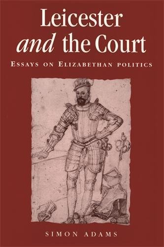 Leicester and the court Essays on Elizabethan politics [Paperback]