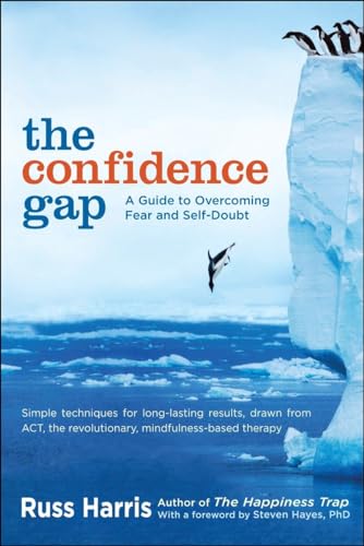 The Confidence Gap A Guide to Overcoming Fear and Self-Doubt [Paperback]