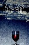 Glass Half Full [Hardcover]