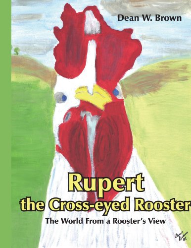 Rupert the Cross-Eyed Rooster [Paperback]