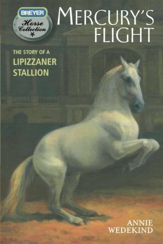 Mercury's Flight The Story of a Lipizzaner Stallion [Paperback]