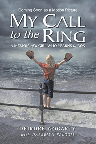My Call To The Ring A Memoir Of A Girl Who Yearns To Box [Paperback]
