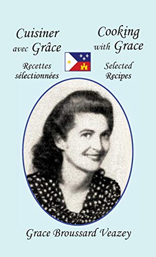 Cuisiner Avec Grace * Cooking With Grace (french And English Edition) [Hardcover]
