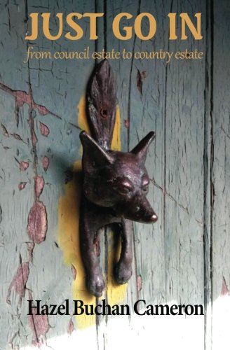 Just Go In From Council Estate To Country Estate [Paperback]