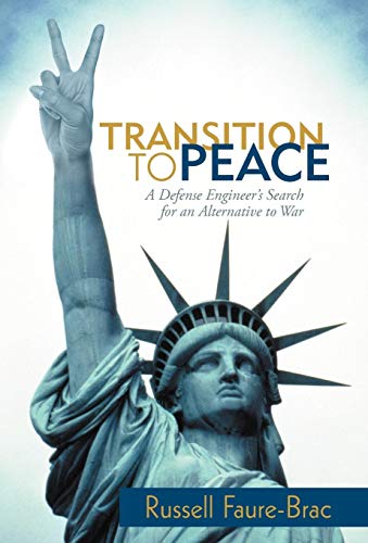 Transition To Peace A Defense Engineer's Search For An Alternative To War [Hardcover]