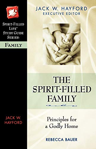 The Spirit-Filled Family [Paperback]