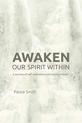 Awaken Our Spirit Within A Journey Of Self-Realization And Transformation [Paperback]