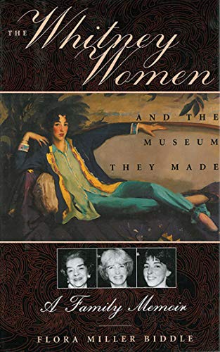 The Whitney Women and the Museum They Made A Family Memoir [Paperback]