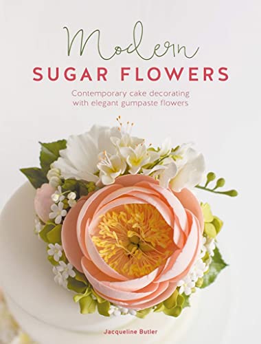 Modern Sugar Flowers Contemporary cake decorating with elegant gumpaste flowers [Paperback]