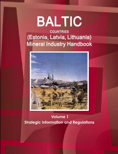 Baltic Countries (estonia Latvia Lithuania) Mineral Industry Handbook (world Str [Perfect Paperback]