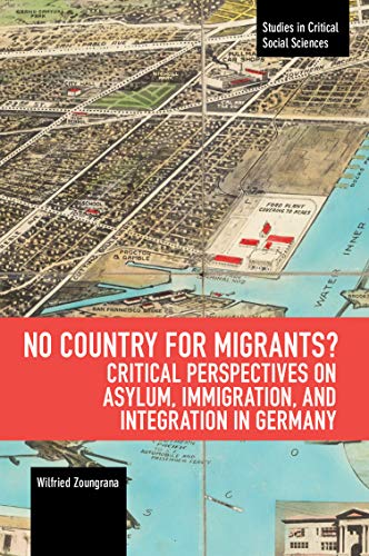No Country for Migrants Critical Perspectives on Asylum, Immigration, and Inte [Paperback]