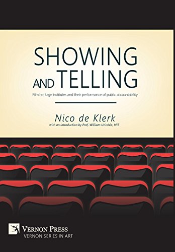 Showing And Telling Film Heritage Institutes And Their Performance Of Public Ac [Hardcover]