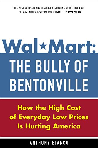 Wal-Mart The Bully of Bentonville How the High Cost of Everyday Low Prices is  [Paperback]
