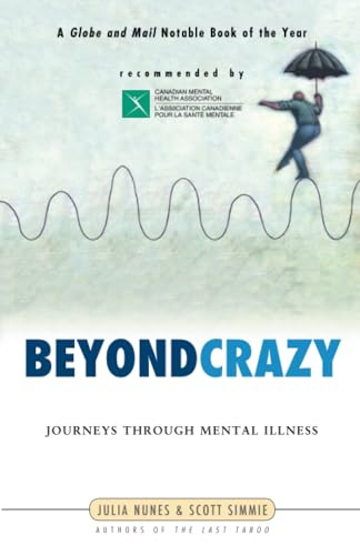 Beyond Crazy Journeys Through Mental Illness [Paperback]