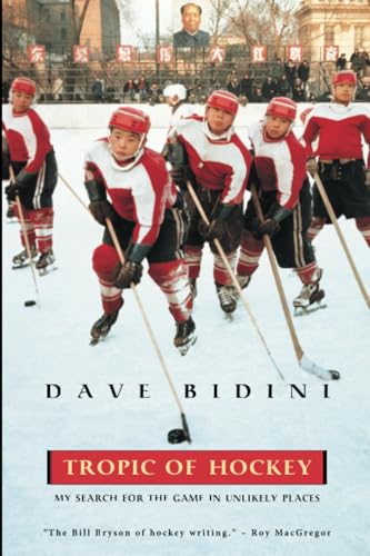 Tropic Of Hockey My Search for the Game in Unlikely Places [Paperback]