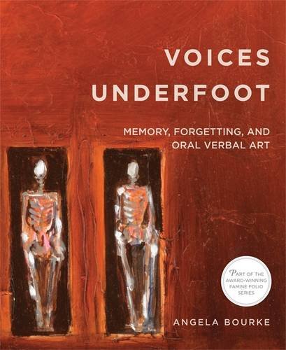 Voices Underfoot Memory, Forgetting, and Oral Verbal Art [Paperback]