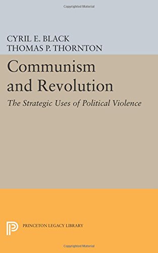 Communism and Revolution The Strategic Uses of Political Violence [Paperback]
