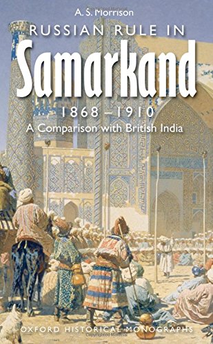 Russian Rule in Samarkand 1868-1910 A Comparison with British India [Hardcover]