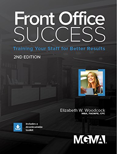 Front Office Success  How to Satisfy Patients and Boost the Bottom Line [Paperback]
