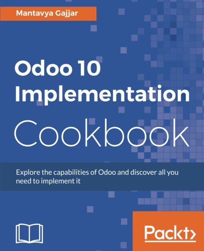 Odoo 10 Implementation Cookbook [Paperback]