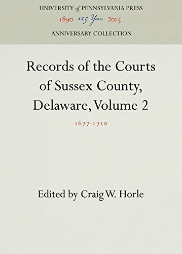 Records of the Courts of Sussex County, Delaware Vol. 2  1677-1710 [Hardcover]