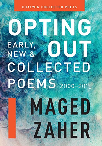 Opting Out Early, New, And Collected Poems 2000-2015 (chatwin Collected Poets) [Hardcover]
