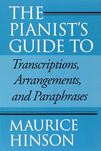 The Pianist's Guide to Transcriptions, Arrangements, and Paraphrases [Paperback]