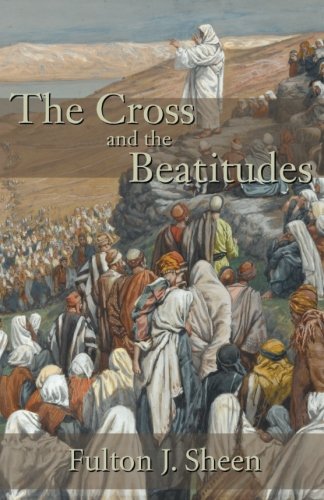 The Cross And The Beatitudes [Paperback]