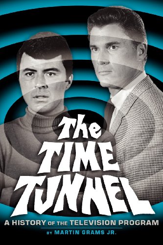 The Time Tunnel A History Of The Television Series [Paperback]