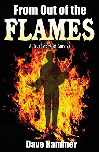 From Out Of The Flames A True Story Of Survival [Paperback]