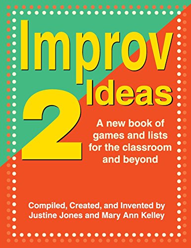 Improv Ideas 2 A New Book of Games and Lists for the Classroom and Beyond [Paperback]