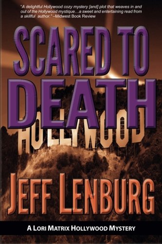 Scared To Death A Lori Matrix Hollywood Mystery [Paperback]