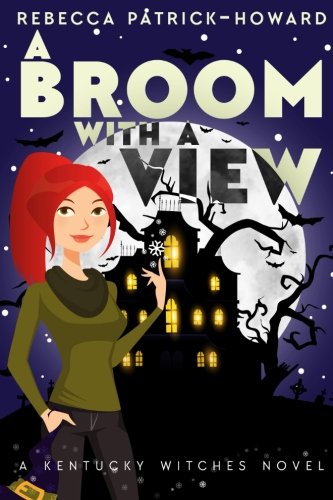 A Broom With A View Liza Gets Her Witch On (kentucky Witches) (volume 1) [Paperback]