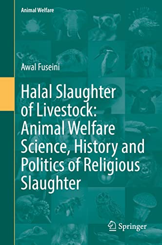 Halal Slaughter of Livestock Animal Welfare Science, History and Politics of Re [Hardcover]
