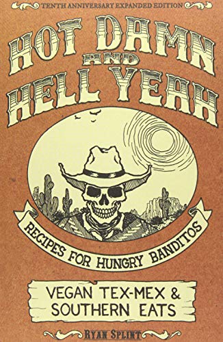 Hot Damn & Hell Yeah Recipes for Hungry Banditos, 10th Anniversary Expanded [Paperback]