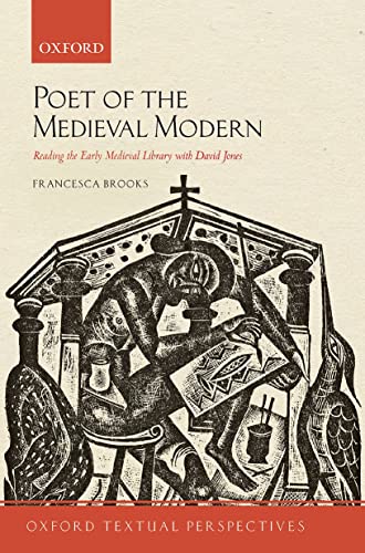 Poet of the Medieval Modern Reading the Early Medieval Library with David Jones [Paperback]