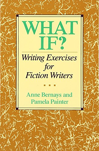 What If? Writing Exercises For Fiction Writers [Paperback]