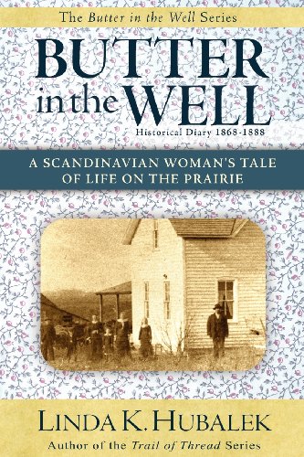 Butter In The Well A Scandinavian Woman's Tale Of Life On The Prairie (butter I [Paperback]