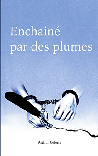 Enchaine Par Des Plumes