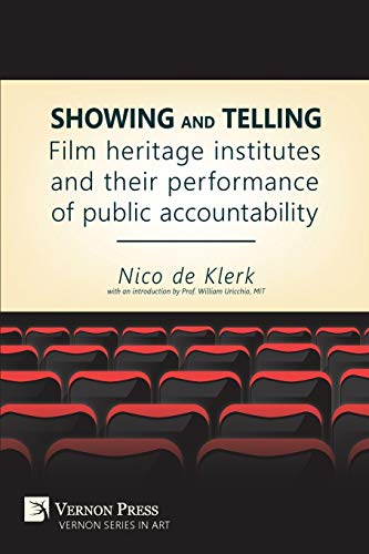 Showing And Telling Film Heritage Institutes And Their Performance Of Public Ac [Paperback]