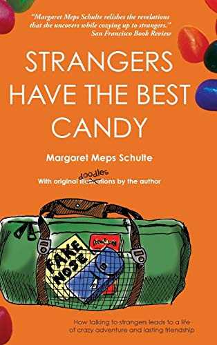 Strangers Have The Best Candy How Talking To Strangers Leads To A Life Of Crazy [Hardcover]